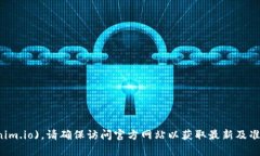 Tokenim 的官方地址是 [https://tokenim.io](https://token